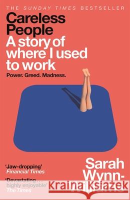 Careless People: A story of where I used to work Wynn-Williams, Sarah 9781035065929