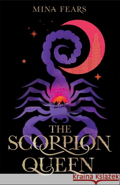 The Scorpion Queen Mina Fears 9781035068319 Pan Macmillan