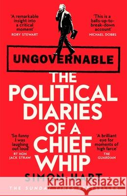 Ungovernable: The Political Diaries of a Chief Whip Simon Hart 9781035068838