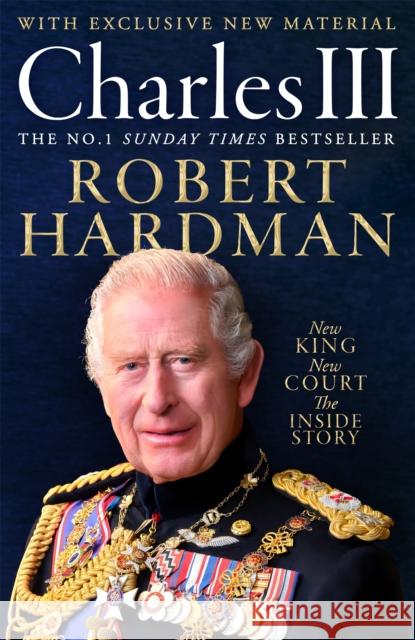 Charles III: New King. New Court. The Inside Story. Robert Hardman 9781035071197