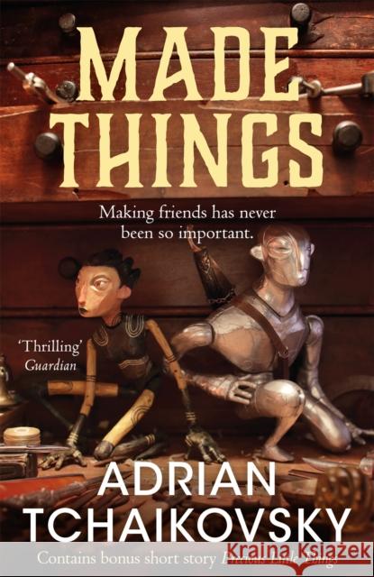 Made Things Adrian Tchaikovsky 9781035071692 Pan Macmillan
