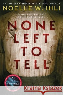None Left To Tell Noelle W. Ihli 9781035080014