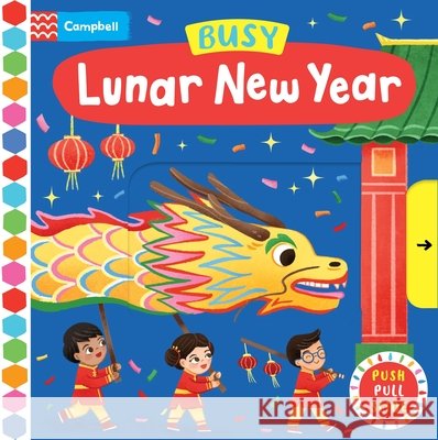 Busy Lunar New Year: A Push, Pull, Slide Book Campbell Books 9781035086382