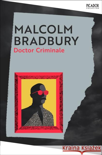 Doctor Criminale Malcolm Bradbury 9781035086498 Pan Macmillan
