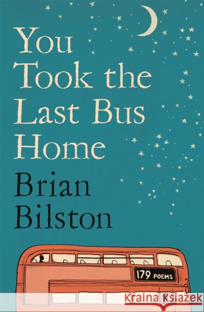 You Took the Last Bus Home Brian Bilston 9781035086634 Pan Macmillan