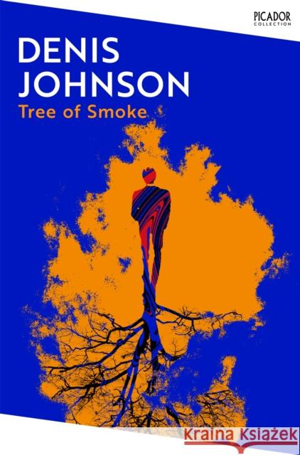 Tree of Smoke Denis Johnson 9781035091317 Pan Macmillan