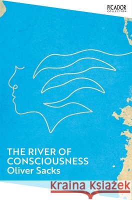 The River of Consciousness Oliver Sacks 9781035091416