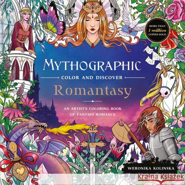 Mythographic Colour and Discover: Romantasy: An Artist’s Colouring Book of Fantasy Romance Weronika Kolinska 9781035091898