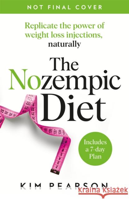 The Nozempic Diet Kim Pearson 9781035094844