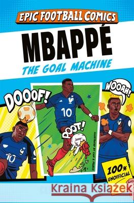 Mbappe: The Goal Machine Gifford, Clive 9781035096282