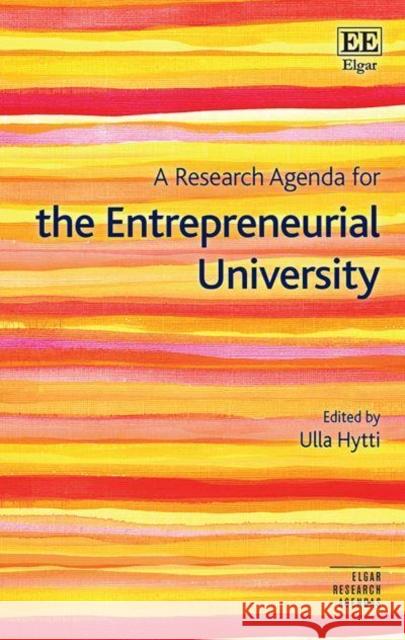 A Research Agenda for the Entrepreneurial University Ulla Hytti 9781035300242 Edward Elgar Publishing Ltd