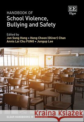 Handbook of School Violence, Bullying and Safety Jun S. Hong, Heng C. Chan, Annis L.c. Fung 9781035301355