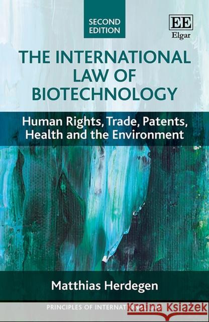 The International Law of Biotechnology Matthias Herdegen 9781035302048 Edward Elgar Publishing Ltd
