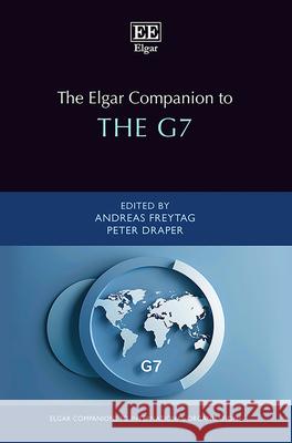 The Elgar Companion to the G7 Andreas Freytag, Peter Draper 9781035302109