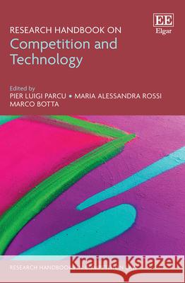 Research Handbook on Competition and Technology Pier L. Parcu, Maria A. Rossi, Marco Botta 9781035302635