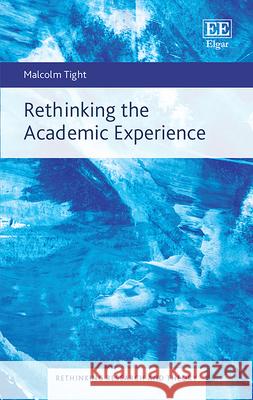 Rethinking the Academic Experience Malcolm Tight 9781035308378