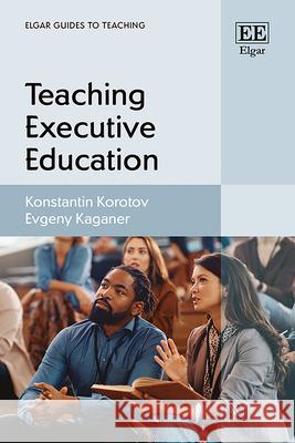Teaching Executive Education Konstantin Korotov, Evgeny Kaganer 9781035310265