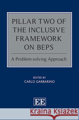 Pillar Two of the Inclusive Framework on BEPS – A Problem–solving Approach Carlo Garbarino 9781035312375