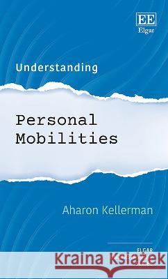 Understanding Personal Mobilities Aharon Kellerman 9781035313945