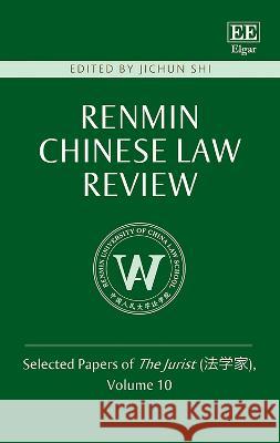 Renmin Chinese Law Review – Selected Papers of The Jurist ( ), Volume 10 Jichun Shi 9781035313969