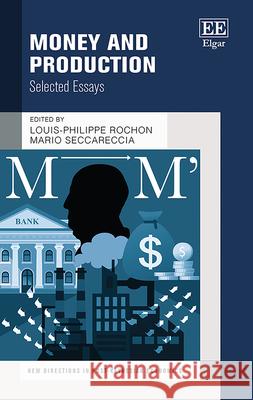 Money and Production – Selected Essays Louis–philippe Rochon, Mario Seccareccia 9781035314027 