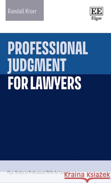 Professional Judgment for Lawyers Randall Kiser 9781035314805 Edward Elgar Publishing Ltd
