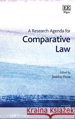 A Research Agenda for Comparative Law Jaakko Husa 9781035317493 