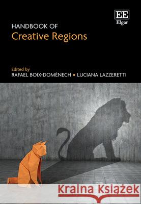 Handbook of Creative Regions Rafael Boix–domènech, Luciana Lazzeretti 9781035317875