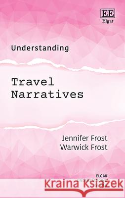 Understanding Travel Narratives Jennifer Frost, Warwick Frost 9781035319268