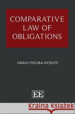 Comparative Law of Obligations Dario M. Vicente   9781035320301 Edward Elgar Publishing Ltd