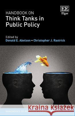 Handbook on Think Tanks in Public Policy Donald E. Abelson, Christopher J. Rastrick 9781035322831
