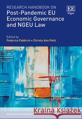 Research Handbook on Post–Pandemic EU Economic Governance and NGEU Law Federico Fabbrini, Christy A. Petit 9781035328154