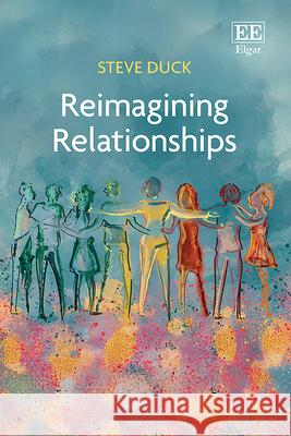 Reimagining Relationships Steve Duck 9781035329748