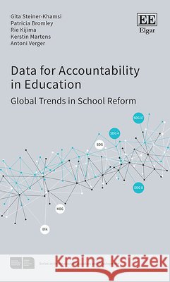 Data for Accountability in Education – Global Trends in School Reform Gita Steiner–khamsi, Patricia Bromley, Rie Kijima 9781035349852