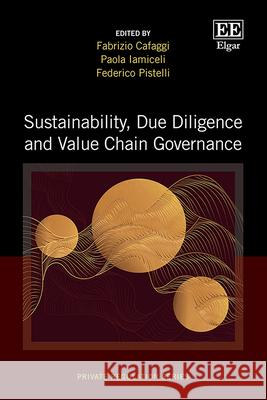 Sustainability, Due Diligence and Value Chain Governance Fabrizio Cafaggi, Paola Iamiceli, Federico Pistelli 9781035350629