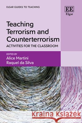 Teaching Terrorism and Counterterrorism – Activities for the Classroom Alice Martini, Raquel Beleza Da Silva 9781035354306