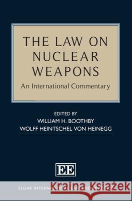 The Law on Nuclear Weapons: An International Commentary William H. Boothby, Wolff Heintschel von Heinegg 9781035357673