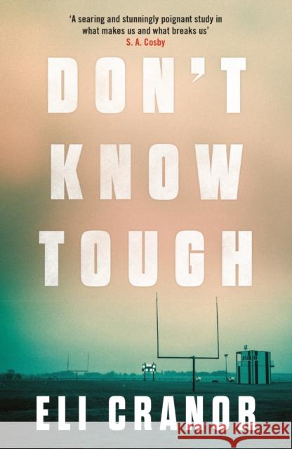 Don't Know Tough: 'Southern noir at its finest' NEW YORK TIMES Eli Cranor 9781035401703 Headline Publishing Group