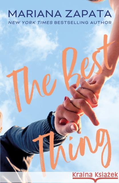 The Best Thing: From the author of the sensational TikTok hit, FROM LUKOV WITH LOVE, and the queen of the slow-burn romance! Zapata, Mariana 9781035402854 Headline Publishing Group