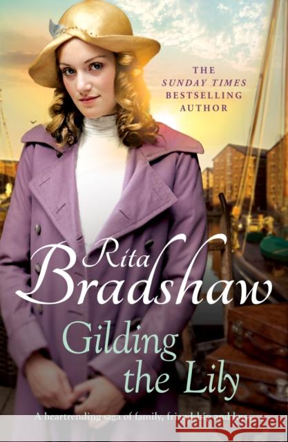 Gilding the Lily: A captivating saga of love, sisters and tragedy Rita Bradshaw 9781035403134 Headline Publishing Group