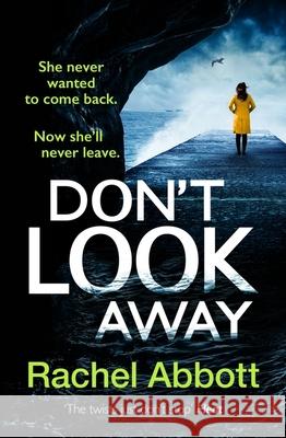 Don't Look Away: the pulse-pounding thriller from the queen of the page turner Rachel Abbott 9781035403387 Headline Publishing Group