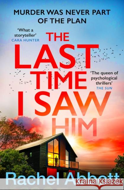 The Last Time I Saw Him: The queen of the page turner returns with her most twisty thriller yet Rachel Abbott 9781035403417 Headline Publishing Group