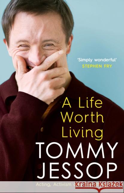 A Life Worth Living: Acting, Activism and Everything Else Tommy Jessop 9781035403707 Headline Publishing Group