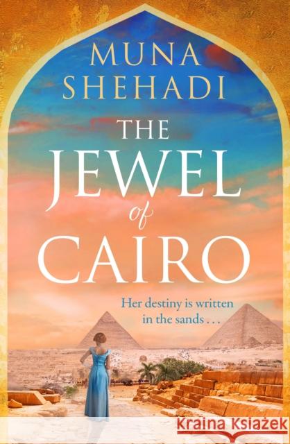 The Jewel of Cairo Muna Shehadi 9781035407828