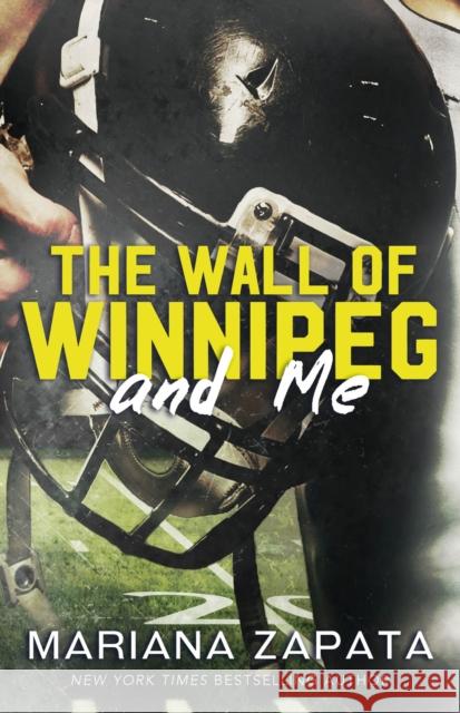 The Wall of Winnipeg and Me: From the author of the sensational TikTok hit, FROM LUKOV WITH LOVE, and the queen of the slow-burn romance! Zapata, Mariana 9781035408061 Headline Publishing Group