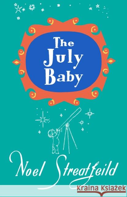 The July Baby Streatfeild, Noel 9781035408511 Headline Publishing Group