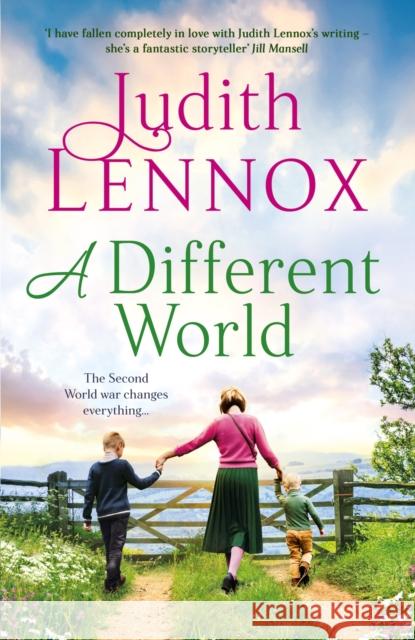 A Different World: A breathtaking novel exploring the highs and lows of family life during the Second World War and beyond Judith Lennox 9781035408818