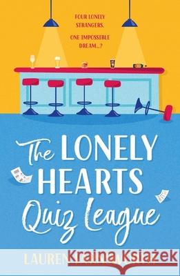The Lonely Hearts' Quiz League: Perfect for summer reading, the uplifting, feel-good book EVERYONE is talking about Lauren Farnsworth 9781035409174