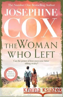 The Woman Who Left: Jealousy is a force to be reckoned with… Josephine Cox 9781035409297