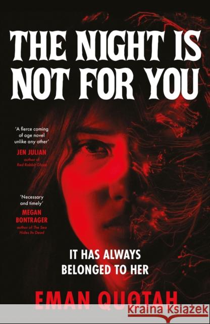 The Night is Not For You: A beguilingly dark coming of rage story, based on a jinn from Arabic folklore Eman Quotah 9781035411658